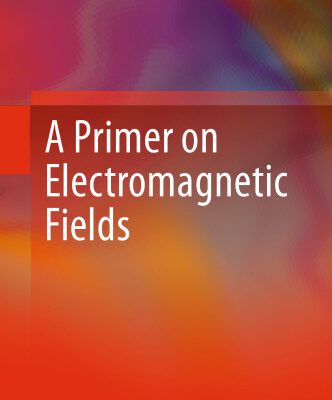 خرید و دانلود نسخه کامل کتاب A Primer on Electromagnetic Fields