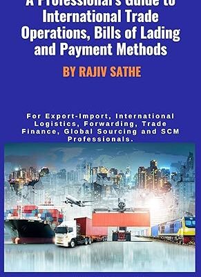 خرید و دانلود نسخه کامل کتاب A Professional’s Guide to International Trade Operations, Bills of Lading and Payment Methods: For Export-Import, International Logistics, Forwarding, … Finance, Global Sourcing, SCM professionals –  +  Pdf