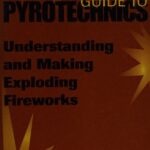 خرید و دانلود نسخه کامل کتاب A Professional’s Guide to Pyrotechnics: Understanding and Making Exploding Fireworks