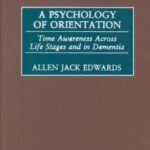 خرید و دانلود نسخه کامل کتاب A Psychology of Orientation: Time Awareness Across the Life Stages and in Dementia