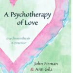 خرید و دانلود نسخه کامل کتاب A Psychotherapy of Love: Psychosynthesis in Practice