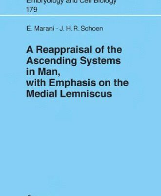 خرید و دانلود نسخه کامل کتاب A Reappraisal of the Ascending Systems in Man, with Emphasis on the Medial Lemniscus (Advances in Anatomy, Embryology and Cell Biology)