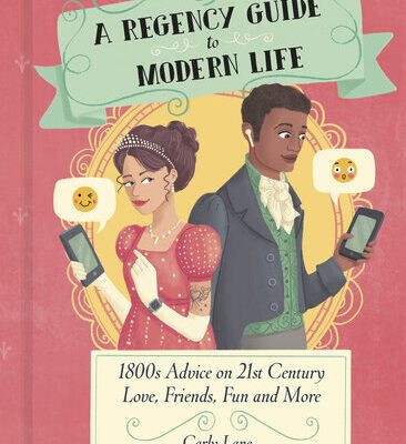 خرید و دانلود نسخه کامل کتاب A Regency Guide to Modern Life: 1800s Advice on 21st Century Love, Friends, Fun and More