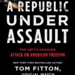 خرید و دانلود نسخه کامل کتاب A Republic Under Assault; The Left’s Ongoing Attack on American Freedom