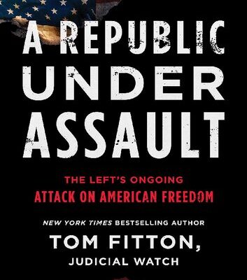 خرید و دانلود نسخه کامل کتاب A Republic Under Assault; The Left’s Ongoing Attack on American Freedom