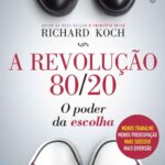 خرید و دانلود نسخه کامل کتاب A revolução 80/20: o poder da escolha: menos trabalho, menos preocupação, mais sucesso, mais diversão