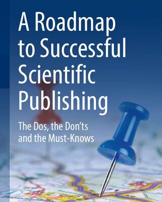 خرید و دانلود نسخه کامل کتاب A Roadmap to Successful Scientific Publishing: The Dos, the Don’ts and the Must-Knows