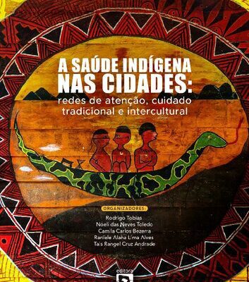 خرید و دانلود نسخه کامل کتاب A saúde indígena nas cidades: redes de atenção, cuidado tradicional e intercultural