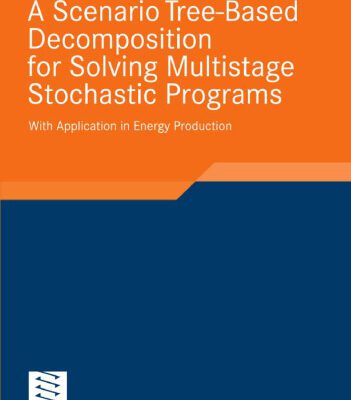 خرید و دانلود نسخه کامل کتاب A Scenario Tree-Based Decomposition for Solving Multistage Stochastic Programs