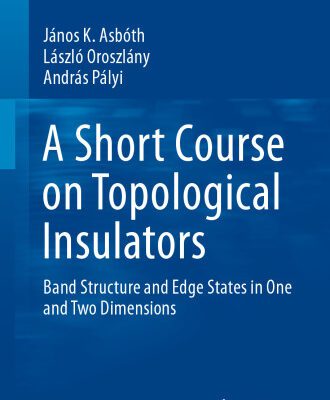 خرید و دانلود نسخه کامل کتاب A Short Course on Topological Insulators: Band Structure and Edge States in One and Two Dimensions