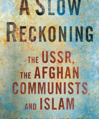 خرید و دانلود نسخه کامل کتاب A Slow Reckoning: The USSR, the Afghan Communists, and Islam