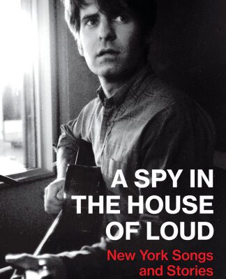 خرید و دانلود نسخه کامل کتاب A Spy In The House Of Loud New York Songs And Stories