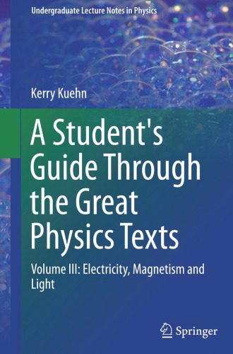 خرید و دانلود نسخه کامل کتاب A Student’s Guide Through the Great Physics Texts: Volume III: Electricity, Magnetism and Light_68bcab8ad6ef6.jpeg خرید و دانلود نسخه کامل کتاب A Student’s Guide Through the Great Physics Texts: Volume III: Electricity, Magnetism and Light