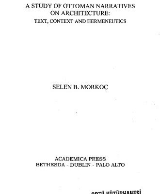 خرید و دانلود نسخه کامل کتاب A Study of Ottoman Narratives on Architecture: Text, Context, and Hermeneutics