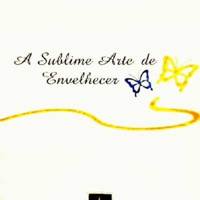 خرید و دانلود نسخه کامل کتاب A Sublime Arte de Envelhecer