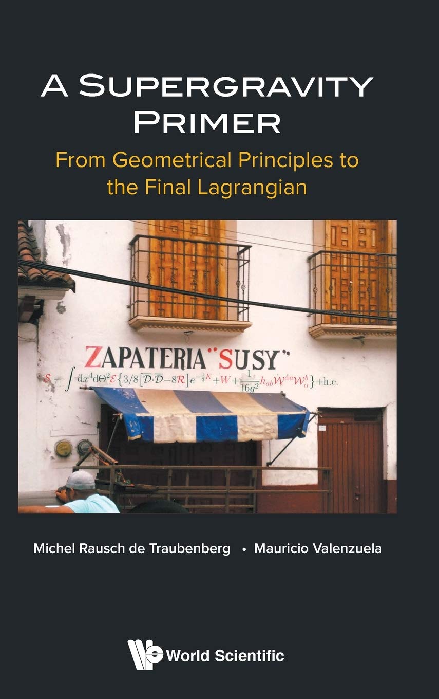 خرید و دانلود نسخه کامل کتاب A Supergravity Primer: From Geometrical Principles To The Final Lagrangian_68bc7c041c28e.jpeg خرید و دانلود نسخه کامل کتاب A Supergravity Primer: From Geometrical Principles To The Final Lagrangian