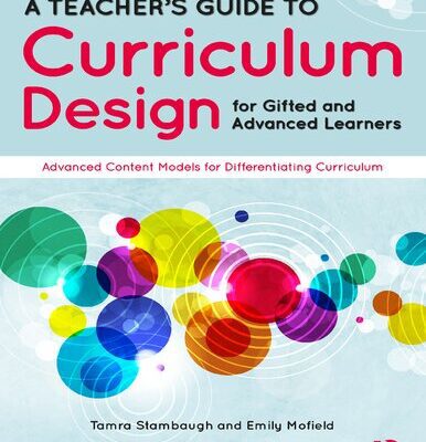 خرید و دانلود نسخه کامل کتاب A Teacher’s Guide to Curriculum: Design for Gifted and Advanced Learners