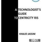 خرید و دانلود نسخه کامل کتاب A Technologist’s Guide to Centricity RIS