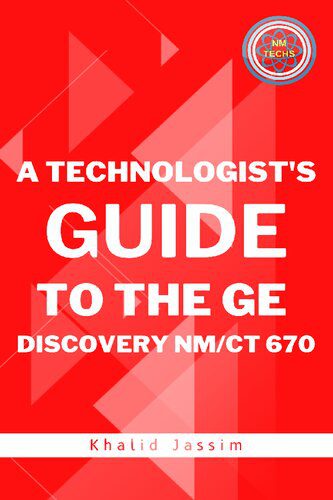 خرید و دانلود نسخه کامل کتاب A TECHNOLOGIST’S GUIDE TO THE GE DISCOVERY NM/CT 670_68bad05ebf252.jpeg خرید و دانلود نسخه کامل کتاب A TECHNOLOGIST’S GUIDE TO THE GE DISCOVERY NM/CT 670
