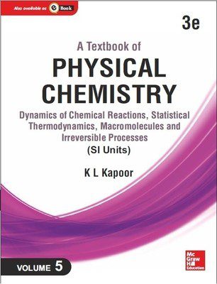خرید و دانلود نسخه کامل کتاب A Textbook of Physical Chemistry: Dynamics of Chemical Reactions, Statistical Thermodynamics and Macromolecules (SI Unit), 3e, Volume 5