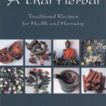 خرید و دانلود نسخه کامل کتاب A Thai Herbal: Traditional Recipes For Health And Harmony