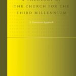 خرید و دانلود نسخه کامل کتاب A Theology of the Church for the Third Millennium: A Franciscan Approach (Studies in Systematic Theology)
