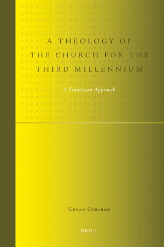خرید و دانلود نسخه کامل کتاب A Theology of the Church for the Third Millennium: A Franciscan Approach (Studies in Systematic Theology)_68cdcf7b03ea6.jpeg خرید و دانلود نسخه کامل کتاب A Theology of the Church for the Third Millennium: A Franciscan Approach (Studies in Systematic Theology)