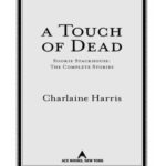 خرید و دانلود نسخه کامل کتاب A Touch of Dead (Sookie Stackhouse: The Complete Stories)