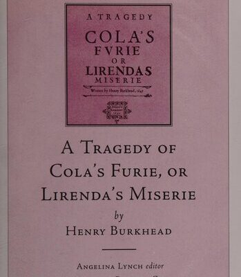 خرید و دانلود نسخه کامل کتاب A Tragedy of Cola’s Furie or Lirenda’s Miserie by Henry Burkhead