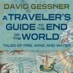 خرید و دانلود نسخه کامل کتاب A Traveler’s Guide to the End of the World: Tales of Fire, Wind, and Water