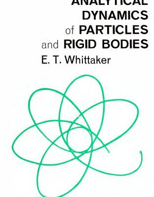 خرید و دانلود نسخه کامل کتاب A Treatise on the Analytical Dynamics of Particles and Rigid Bodies