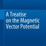 خرید و دانلود نسخه کامل کتاب A Treatise on the Magnetic Vector Potential