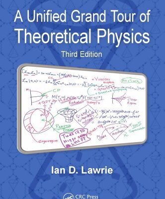 خرید و دانلود نسخه کامل کتاب A Unified Grand Tour of Theoretical Physics, Third Edition
