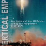 خرید و دانلود نسخه کامل کتاب A vertical empire: the history of the UK rocket and space programme, 1950-1971