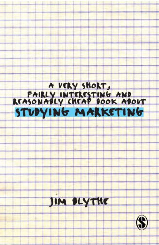خرید و دانلود نسخه کامل کتاب A Very Short, Fairly Interesting and Reasonably Cheap Book about Studying Marketing (Very Short, Fairly Interesting & Cheap Books)_68d5e3d4b2eda.jpeg خرید و دانلود نسخه کامل کتاب A Very Short, Fairly Interesting and Reasonably Cheap Book about Studying Marketing (Very Short, Fairly Interesting & Cheap Books)