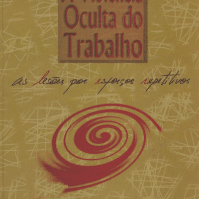 خرید و دانلود نسخه کامل کتاب A violência oculta do trabalho: as lesões por esforços repetitivos