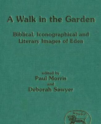 خرید و دانلود نسخه کامل کتاب A Walk in the Garden: Biblical Iconographical and Literary Images of Eden (JSOT Supplement)