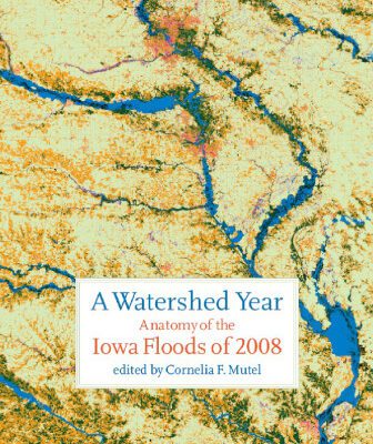 خرید و دانلود نسخه کامل کتاب A Watershed Year: Anatomy of the Iowa Floods of 2008 (Bur Oak Book)
