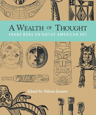 خرید و دانلود نسخه کامل کتاب A Wealth of Thought: Franz Boas on Native American Art