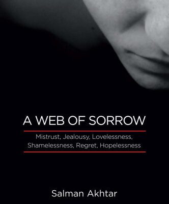 خرید و دانلود نسخه کامل کتاب A Web of Sorrow: Mistrust, Jealousy, Lovelessness, Shamelessness, Regret, Hopelessness
