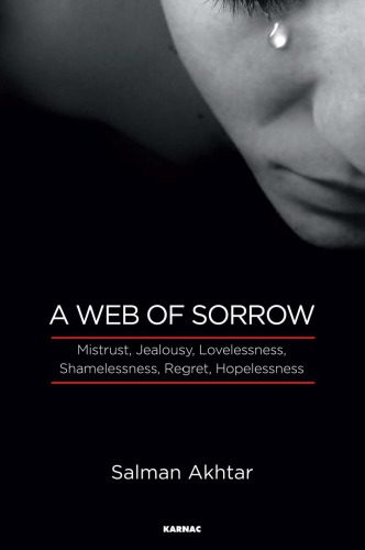 خرید و دانلود نسخه کامل کتاب A Web of Sorrow: Mistrust, Jealousy, Lovelessness, Shamelessness, Regret, Hopelessness_68cc448543c34.jpeg خرید و دانلود نسخه کامل کتاب A Web of Sorrow: Mistrust, Jealousy, Lovelessness, Shamelessness, Regret, Hopelessness