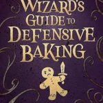 خرید و دانلود نسخه کامل کتاب A Wizard’s Guide To Defensive Baking –  +  Pdf