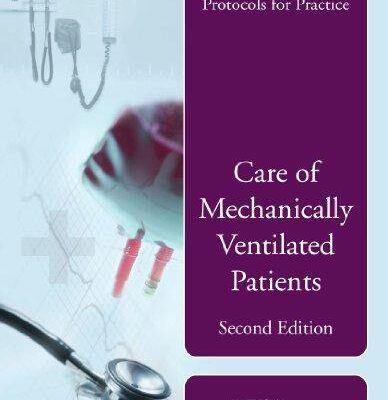 خرید و دانلود نسخه کامل کتاب AACN Protocols for Practice: Care of Mechanically Ventilated Patients, 2nd Edition