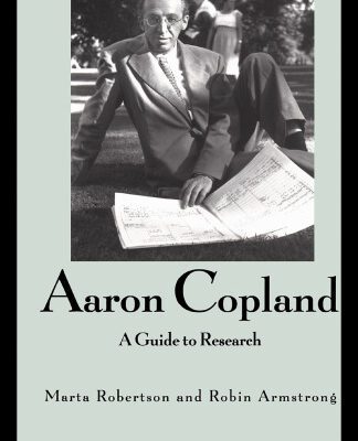 خرید و دانلود نسخه کامل کتاب Aaron Copland: A Guide to Research (Composer Resource Manuals)
