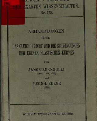 خرید و دانلود نسخه کامل کتاب Abhandlungen über das Gleichgewicht und die Schwingungen der ebenen elastischen Kurven (1691, 1694, 1695), (1744)