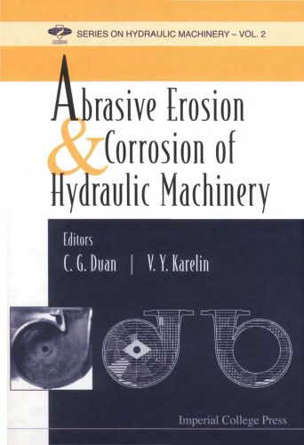 خرید و دانلود نسخه کامل کتاب Abrasive Erosion and Corrosion of Hydraulic Machinery (Series on Hydraulic Machinery)_68ca0260d63ae.jpeg خرید و دانلود نسخه کامل کتاب Abrasive Erosion and Corrosion of Hydraulic Machinery (Series on Hydraulic Machinery)