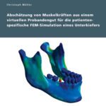 خرید و دانلود نسخه کامل کتاب Abschätzung von Muskelkräften aus einem virtuellen Probandengut für die patientenspezifische FEM-Simulation eines Unterkiefers
