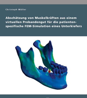 خرید و دانلود نسخه کامل کتاب Abschätzung von Muskelkräften aus einem virtuellen Probandengut für die patientenspezifische FEM-Simulation eines Unterkiefers