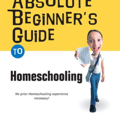 خرید و دانلود نسخه کامل کتاب Absolute Beginner’s Guide to Home Schooling