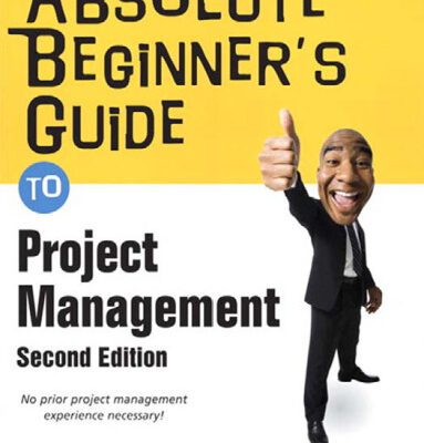خرید و دانلود نسخه کامل کتاب Absolute Beginner’s Guide to Project Management (2nd Edition)